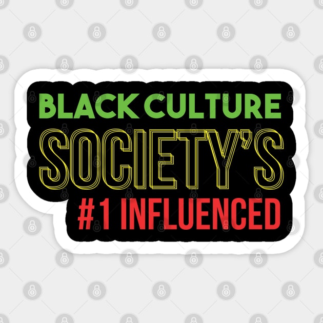 Black Culture Society's #1 Influenced, Black History Month, Black Lives Matter, African American History Sticker by UrbanLifeApparel